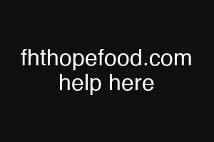fhthopefood.com help here