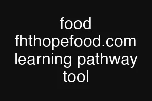 food fhthopefood.com learning pathway tool