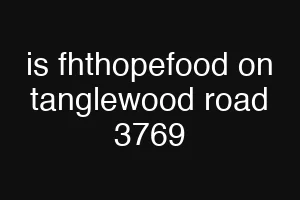 is fhthopefood on tanglewood road 3769