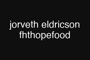jorveth eldricson fhthopefood