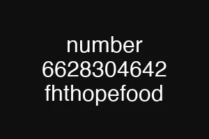 number 6628304642 fhthopefood