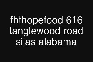 fhthopefood 616 tanglewood road silas alabama